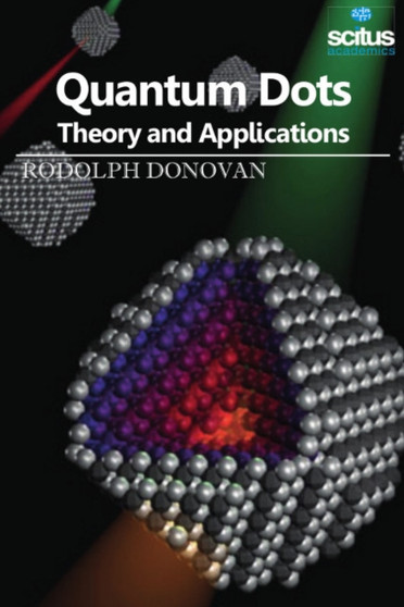 Quantum Dots : Theory & Applications by Rodolph Donovan - Hardback