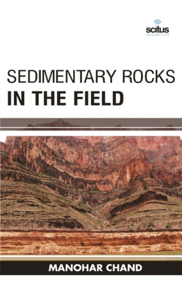 Sedimentary Rocks in the Field by Manohar Chand - Hardback