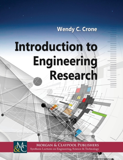 Introduction to Engineering Research by Wendy C. Crone - Hardback Introduction to Engineering Research by Wendy C. Crone - Hardback