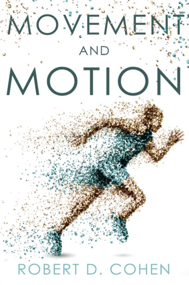 Movement and Motion by Robert D. Cohen - Paperback