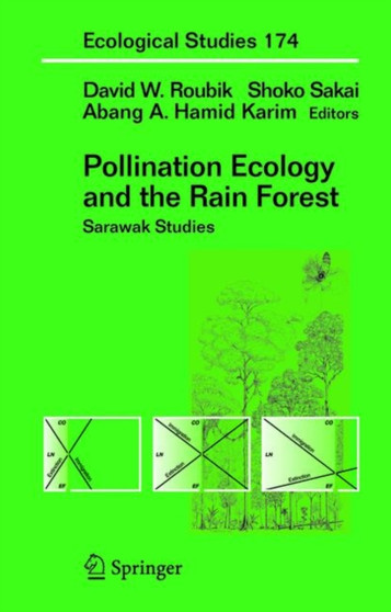 Pollination Ecology and the Rain Forest : Sarawak Studies : 174 by David Roubik - Paperback