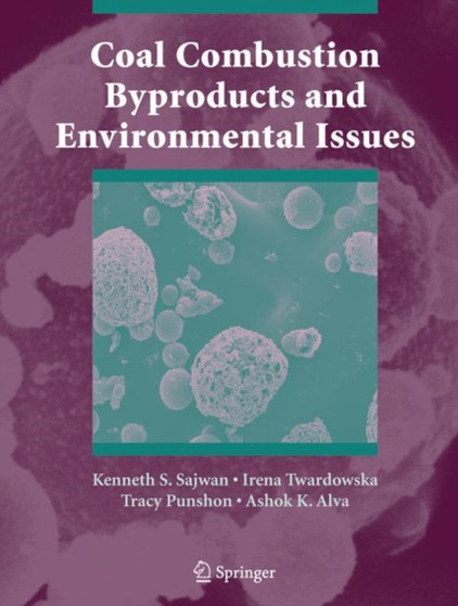 Coal Combustion Byproducts and Environmental Issues by Kenneth S. Sajwan - Paperback