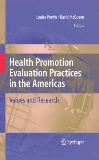 Health Promotion Evaluation Practices in the Americas : Values and Research by Louise Potvin - Paperback
