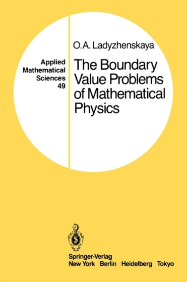 The Boundary Value Problems of Mathematical Physics : 49 by O.A. Ladyzhenskaya - Paperback