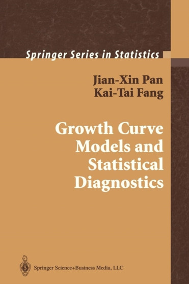 Growth Curve Models and Statistical Diagnostics by Jian-Xin Pan - Paperback