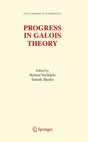 Progress in Galois Theory : Proceedings of John Thompson's 70th Birthday Conference : 12 by Helmut Voelklein - Paperback