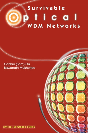 Survivable Optical WDM Networks by Canhui Ou - Paperback