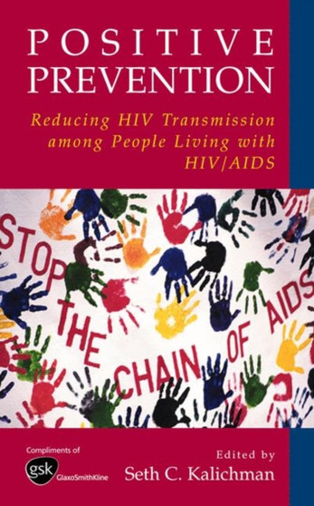 Positive Prevention : Reducing HIV Transmission among People Living with HIV/AIDS by Seth C. Kalichman - Paperback