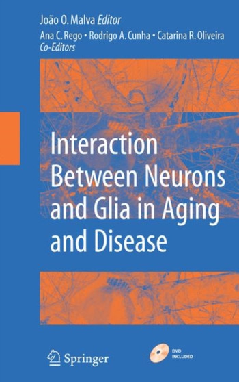 Interaction Between Neurons and Glia in Aging and Disease by Ana Cristina Rego - Paperback