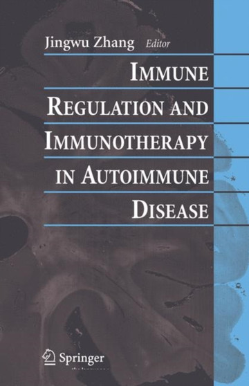 Immune Regulation and Immunotherapy in Autoimmune Disease by Jingwu Zhang - Paperback