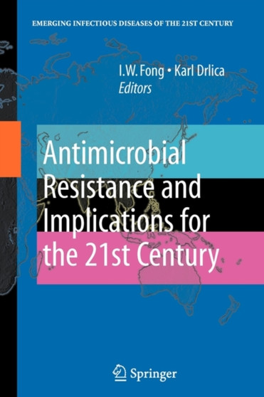 Antimicrobial Resistance and Implications for the 21st Century by I.W. Fong - Paperback