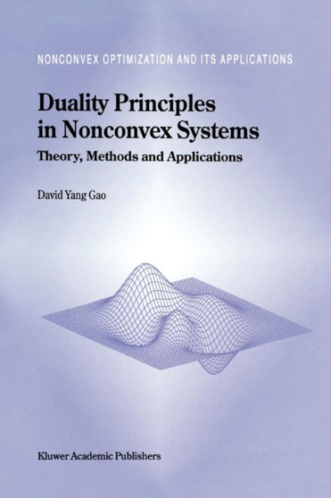 Duality Principles in Nonconvex Systems : Theory, Methods and Applications : 39 by David Yang Gao - Paperback