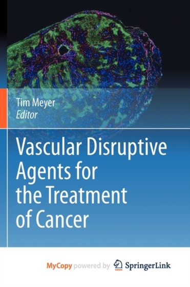 Vascular Disruptive Agents for the Treatment of Cancer by Tim Meyer - Paperback