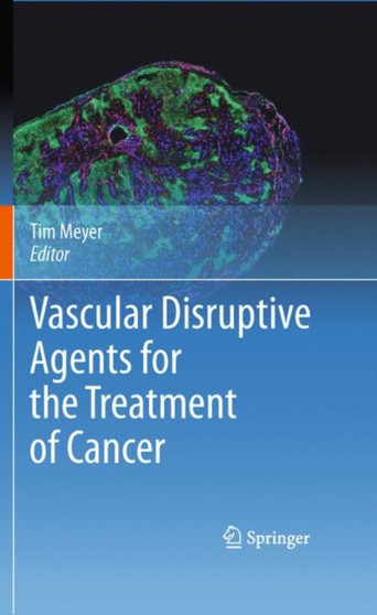Vascular Disruptive Agents for the Treatment of Cancer by Tim Meyer - Hardback