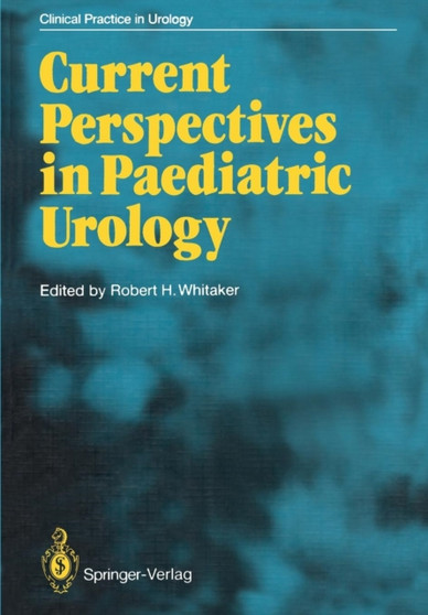 Current Perspectives in Paediatric Urology by Robert H. Whitaker - Paperback