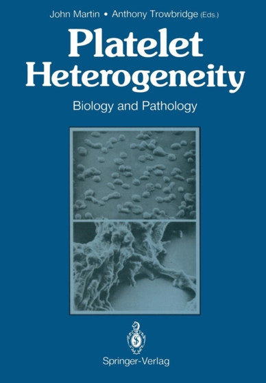 Platelet Heterogeneity : Biology and Pathology by John Martin - Paperback