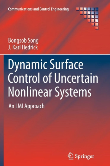 Dynamic Surface Control of Uncertain Nonlinear Systems : An LMI Approach by Bongsob Song - Paperback