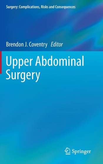 Upper Abdominal Surgery by Brendon J. Coventry - Hardback