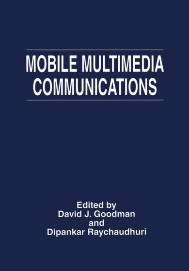 Mobile Multimedia Communications by David J. Goodman - Paperback