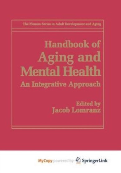 Handbook of Aging and Mental Health : An Integrative Approach by Lomranz Jacob Lomranz - Paperback