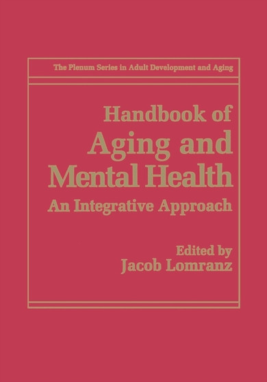 Handbook of Aging and Mental Health : An Integrative Approach by Jacob Lomranz - Paperback