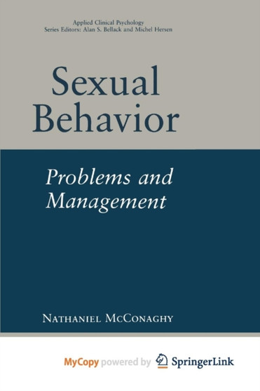 Sexual Behavior : Problems and Management by Nathaniel McConaghy - Paperback