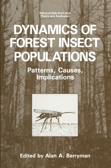 Dynamics of Forest Insect Populations : Patterns, Causes, Implications by Alan A. Berryman - Paperback
