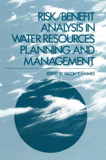 Risk/Benefit Analysis in Water Resources Planning and Management by Yacov Haimes - Paperback