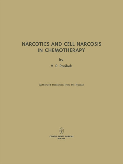Narcotics and Cell Narcosis in Chemotherapy by V.P. Paribok - Paperback
