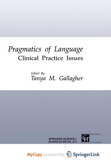 Pragmatics of Language : Clinical Practice Issues by Gallagher Tanya M. Gallagher - Paperback