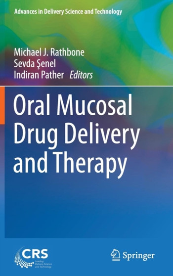 Oral Mucosal Drug Delivery and Therapy by Michael J. Rathbone - Hardback