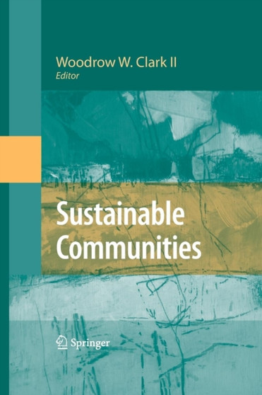 Sustainable Communities by Woodrow W. Clark II - Paperback