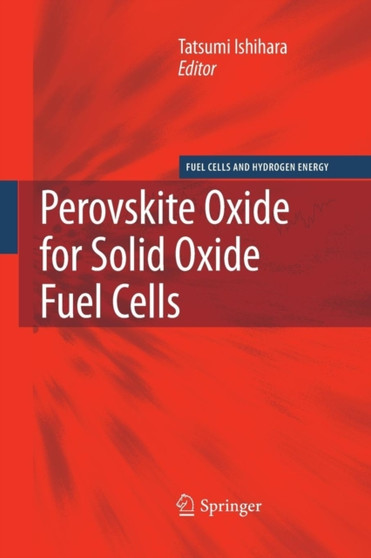 Perovskite Oxide for Solid Oxide Fuel Cells by Tatsumi Ishihara - Paperback
