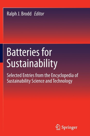 Batteries for Sustainability : Selected Entries from the Encyclopedia of Sustainability Science and Technology by Ralph J. Brodd - Paperback