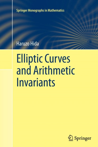 Elliptic Curves and Arithmetic Invariants by Haruzo Hida - Paperback