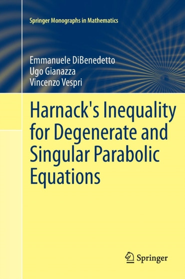 Harnack's Inequality for Degenerate and Singular Parabolic Equations by Emmanuele DiBenedetto - Paperback
