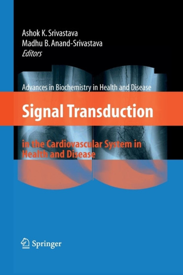Signal Transduction in the Cardiovascular System in Health and Disease : 3 by Ashok K. Srivastava - Paperback