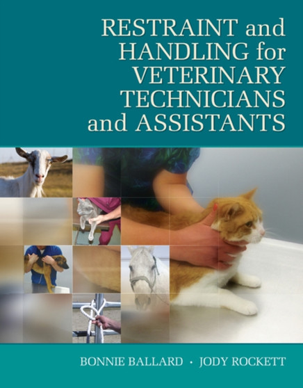 Restraint & Handling for Veterinary Technicians & Assistants by Bonnie M. Ballard - Paperback