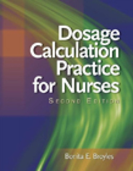 Dosage Calculation Practices for Nurses by Bonita Broyles - Paperback