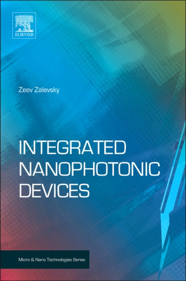 Integrated Nanophotonic Devices by Zeev Zalevsky - Hardback