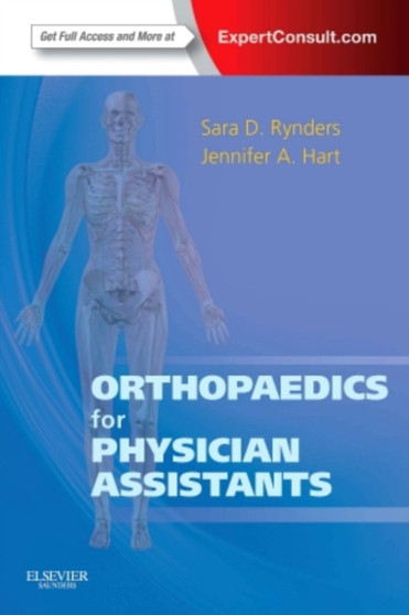 Orthopaedics for Physician Assistants : Expert Consult - Online and Print by Sara D MPAS PA-C Rynders - Paperback
