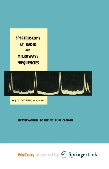 Spectroscopy at Radio and Microwave Frequencies by D.J. Ingram - Paperback Spectroscopy at Radio and Microwave Frequencies by D.J. Ingram - Paperback