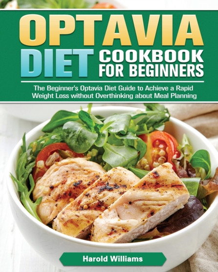Lean And Green Diet Cookbook For Beginners : The Beginner's Lean and Green Diet Guide to Achieve a Rapid Weight Loss without Overthinking about Meal Planning