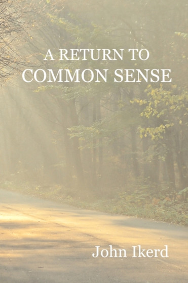 A Return to Common Sense by John Ikerd - Paperback