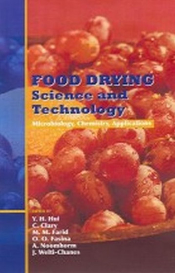 Food Drying Science and Technology : Microbiology, Chemistry, Applications by Y.H. Hui - Hardback