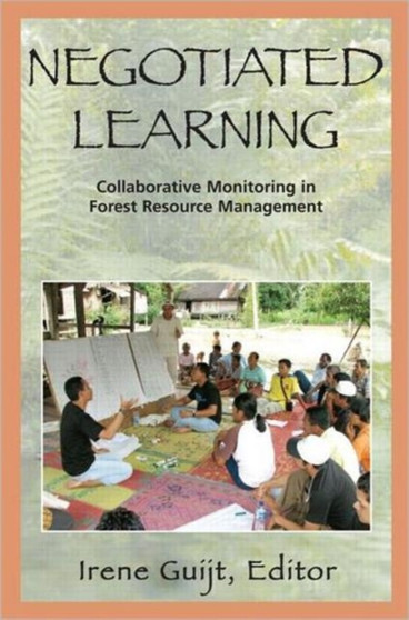 Negotiated Learning : Collaborative Monitoring for Forest Resource Management by Irene Professor Guijt - Paperback