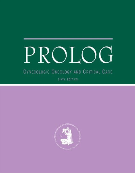 Prolog : Gynecologic Oncology and Critical Care by American College of Obstetricians and Gynecologists - Paperback