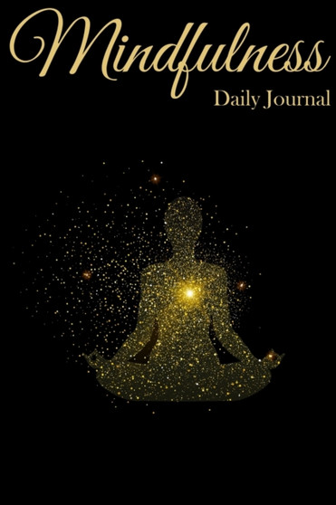 Mindfulness Daily Journal : Daily Practices, Writing Prompts, and Reflections for Living in the Present Moment - Mindfulness for Teens, Women and Girls Gift - V3 by Zaza Design Studio Mindfulness Journals - Paperback