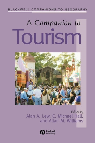 A Companion to Tourism by Alan A. Lew - Hardback