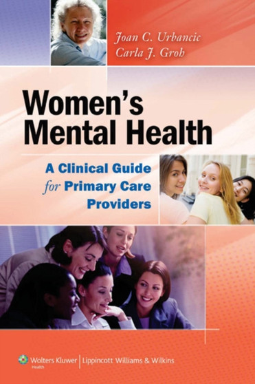 Women's Mental Health: a Clinical Guide for Primary Care Providers by Joan C. Urbancic - Paperback